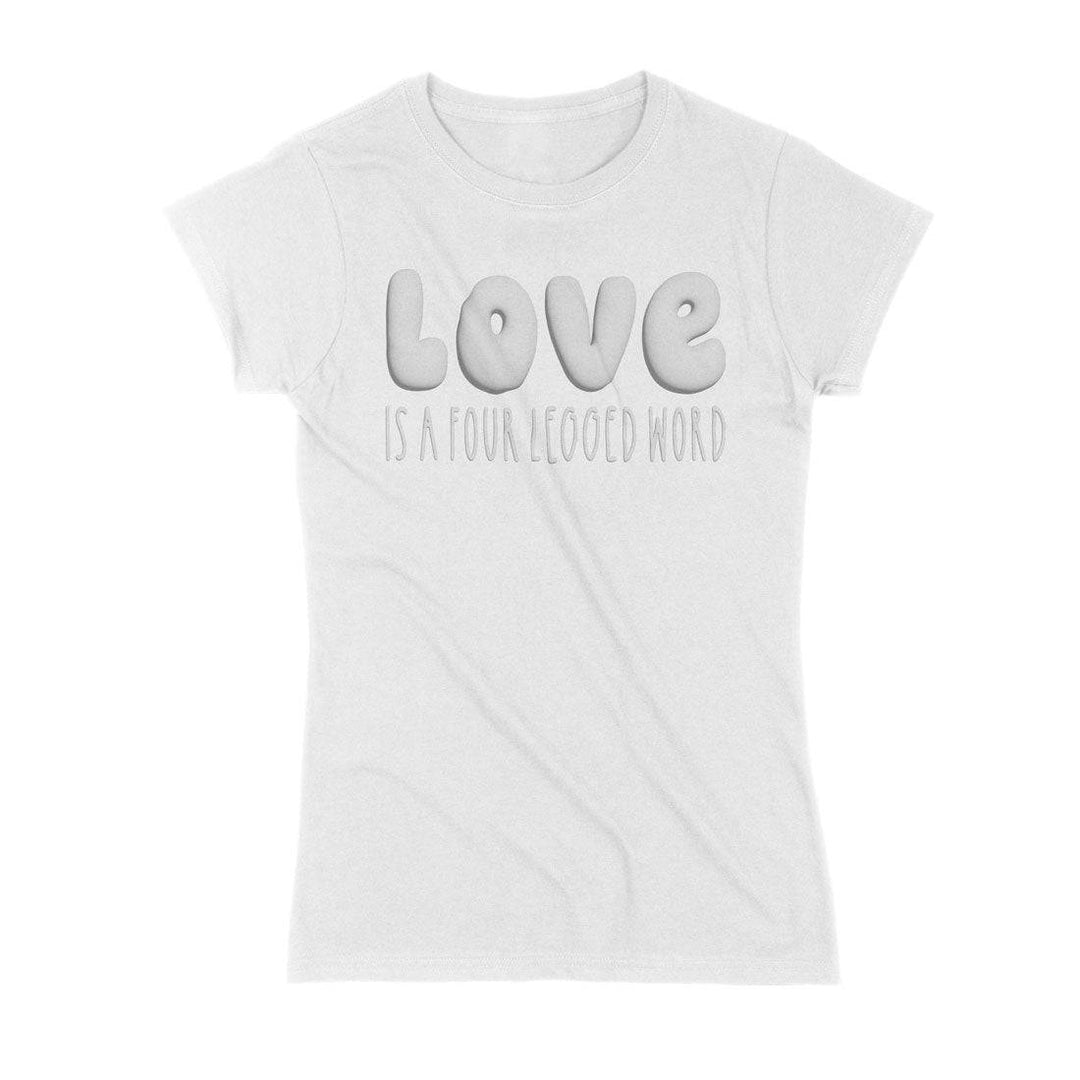White Love Is A Four Legged Word Tee with puffy print text, perfect for animal lovers and equestrian enthusiasts.