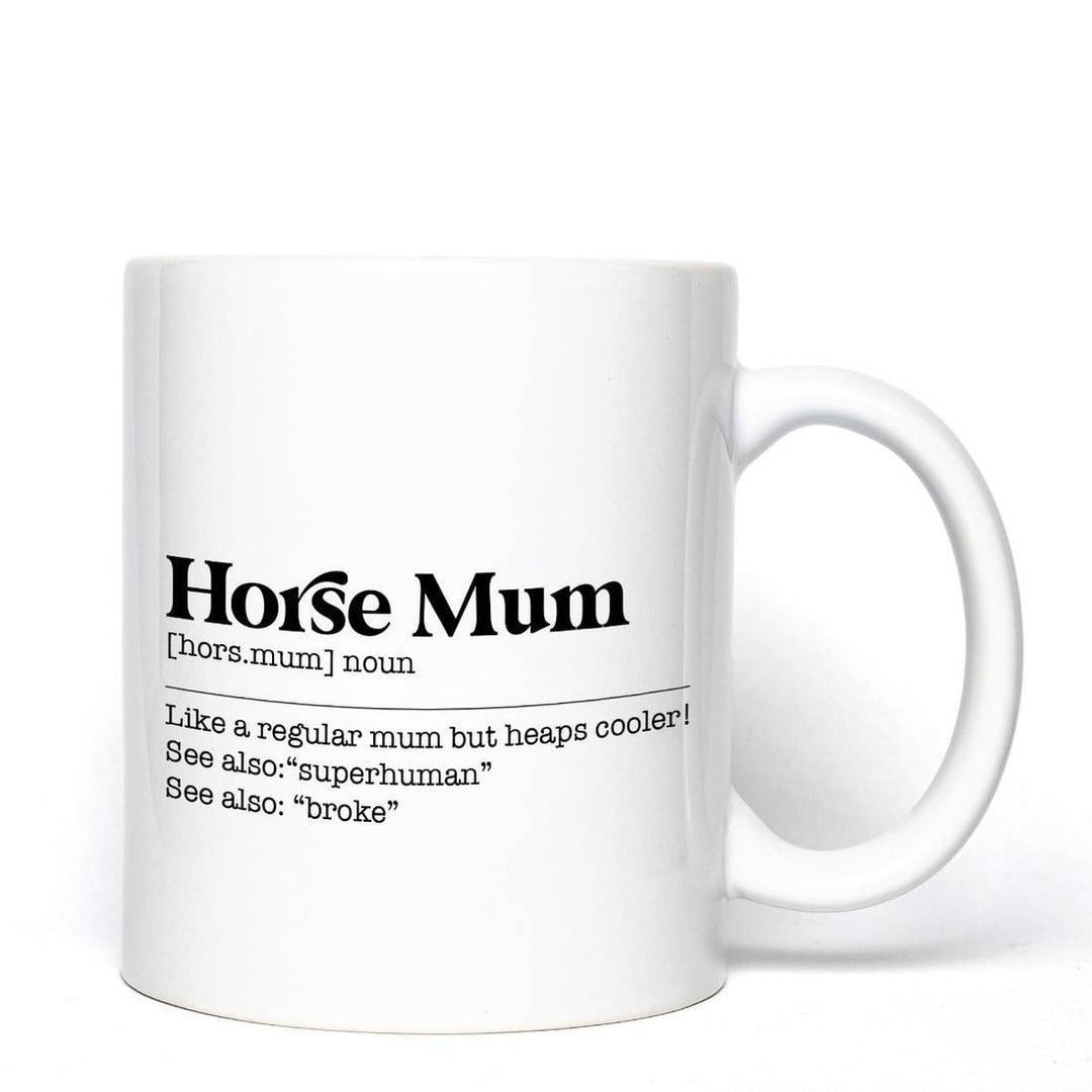 White ceramic Horse Mum Mug with black text featuring a humorous equestrian quote, perfect for horse lovers and moms. Ideal for hot and cold beverages.